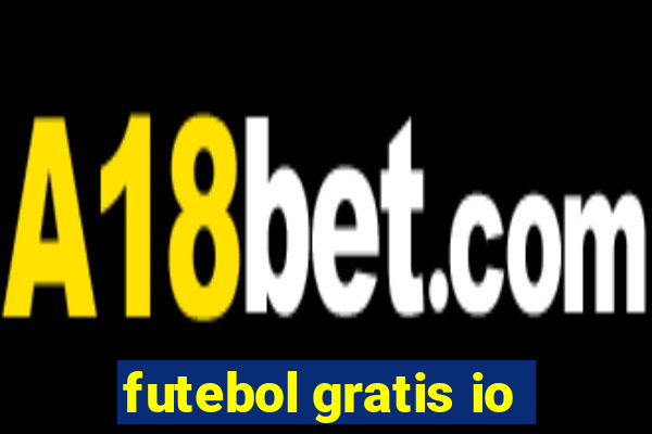 futebol gratis io